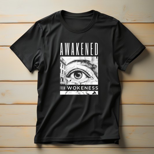 Awakened From Wokeness | T Shirt