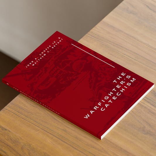 The Warfighter's Catechism | By John Cooper Jr. & Matthew Bryant