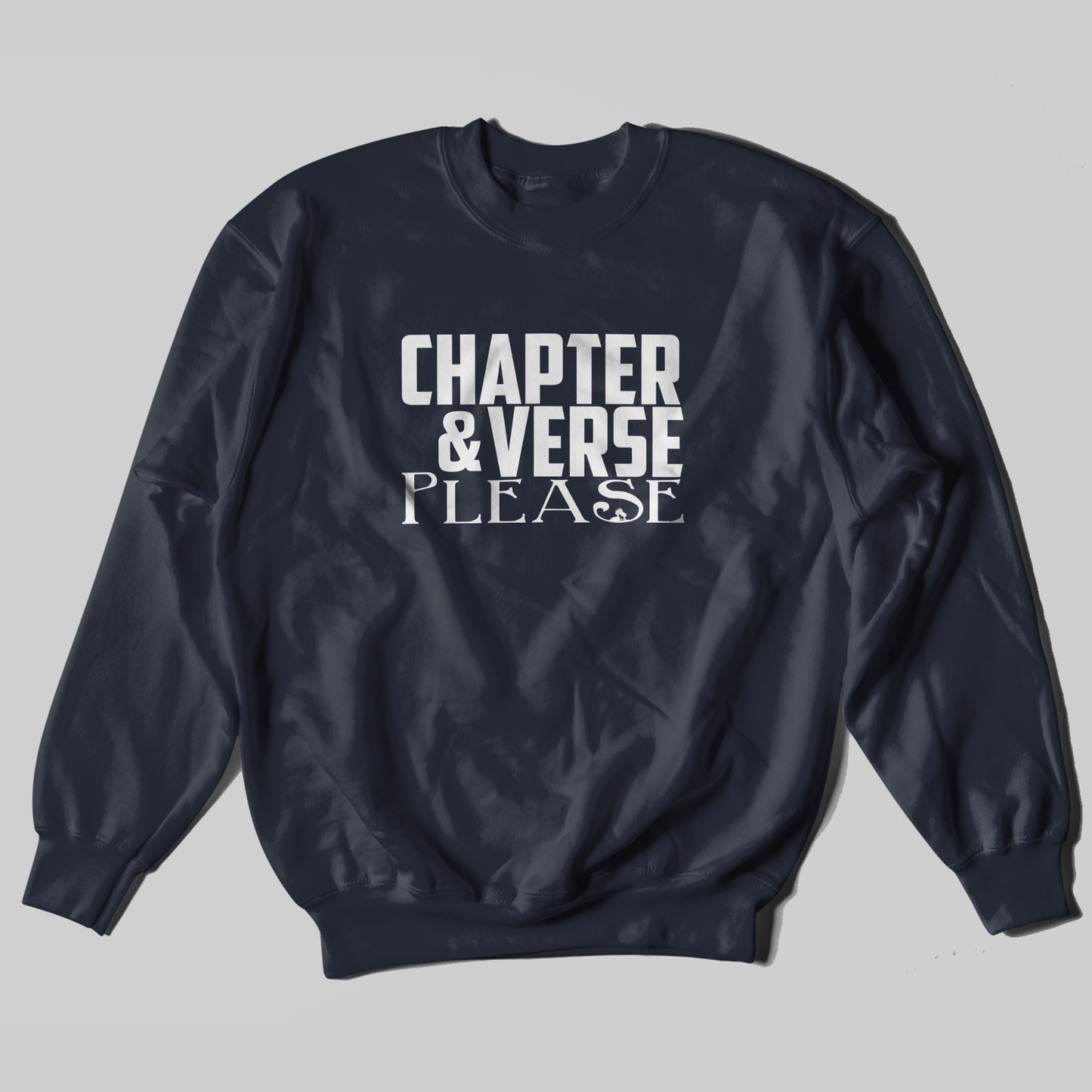 Chapter & Verse, Please - Sweatshirt