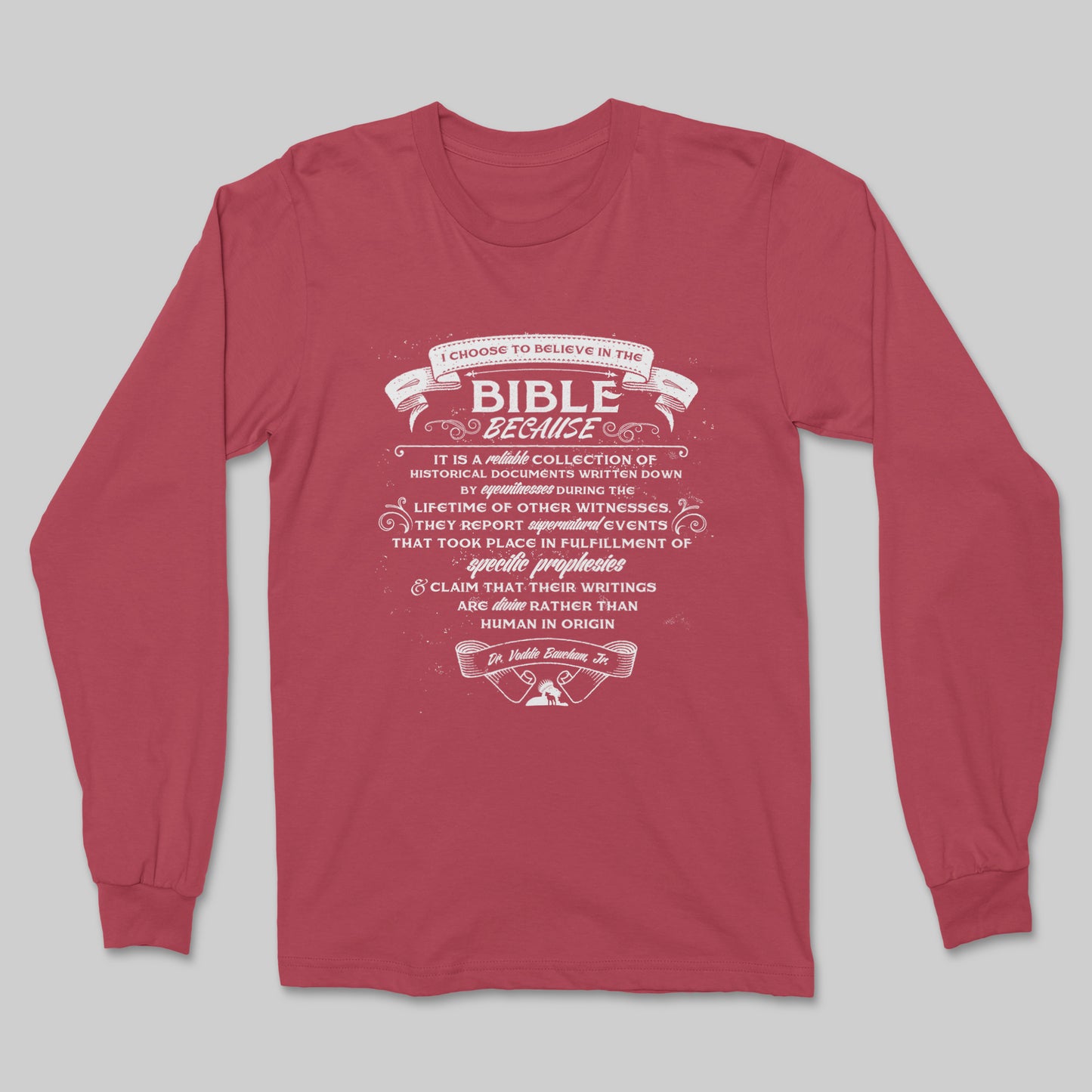 Why I Believe The Bible - Long Sleeve