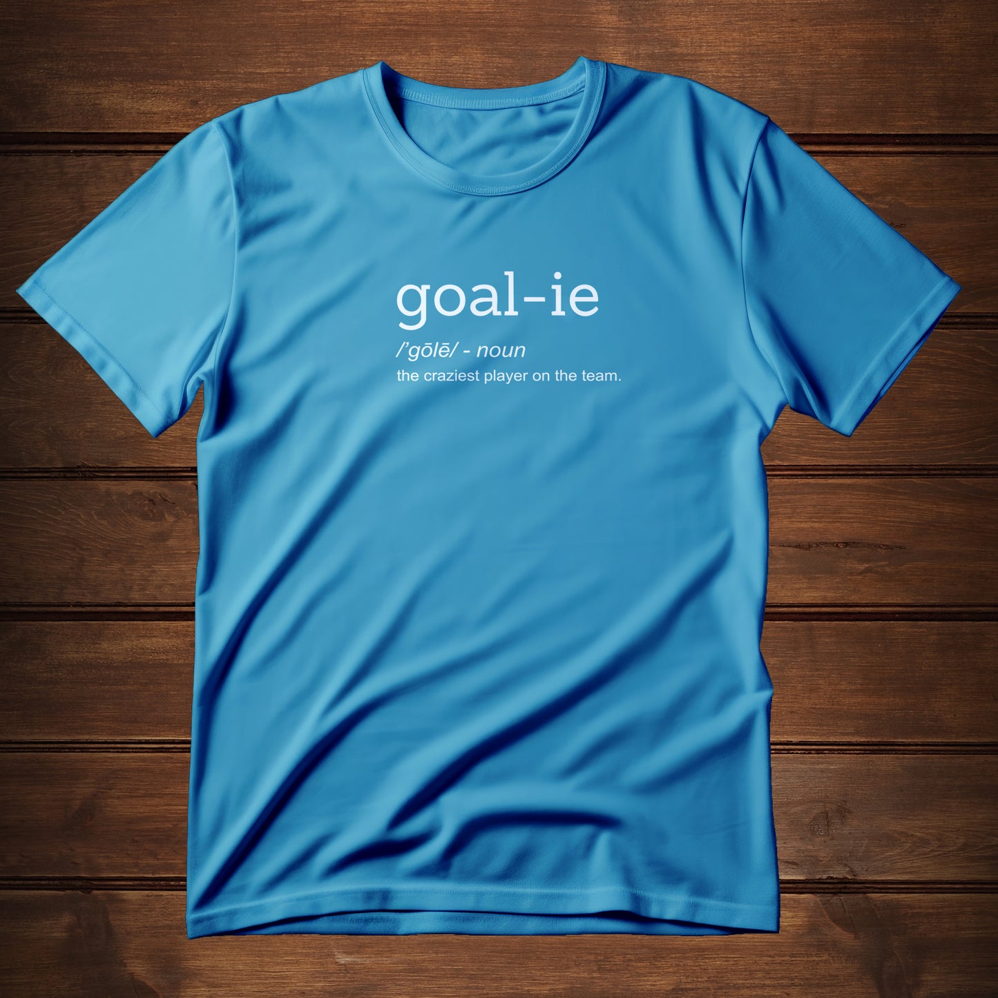 Goal-ie (T-Shirt)