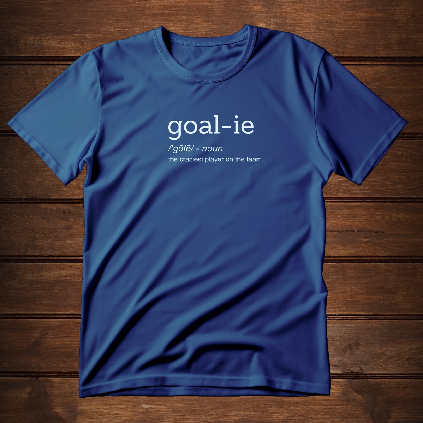 Goal-ie (T-Shirt)