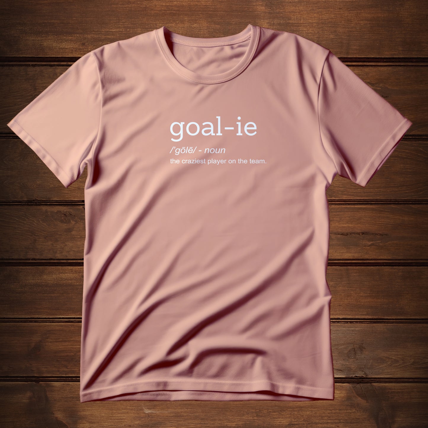 Goal-ie (T-Shirt)