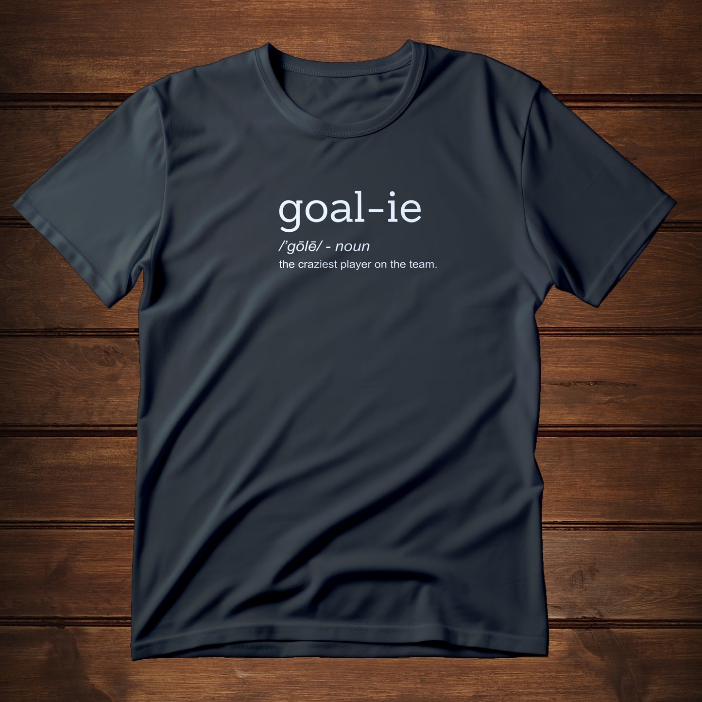 Goal-ie (T-Shirt)