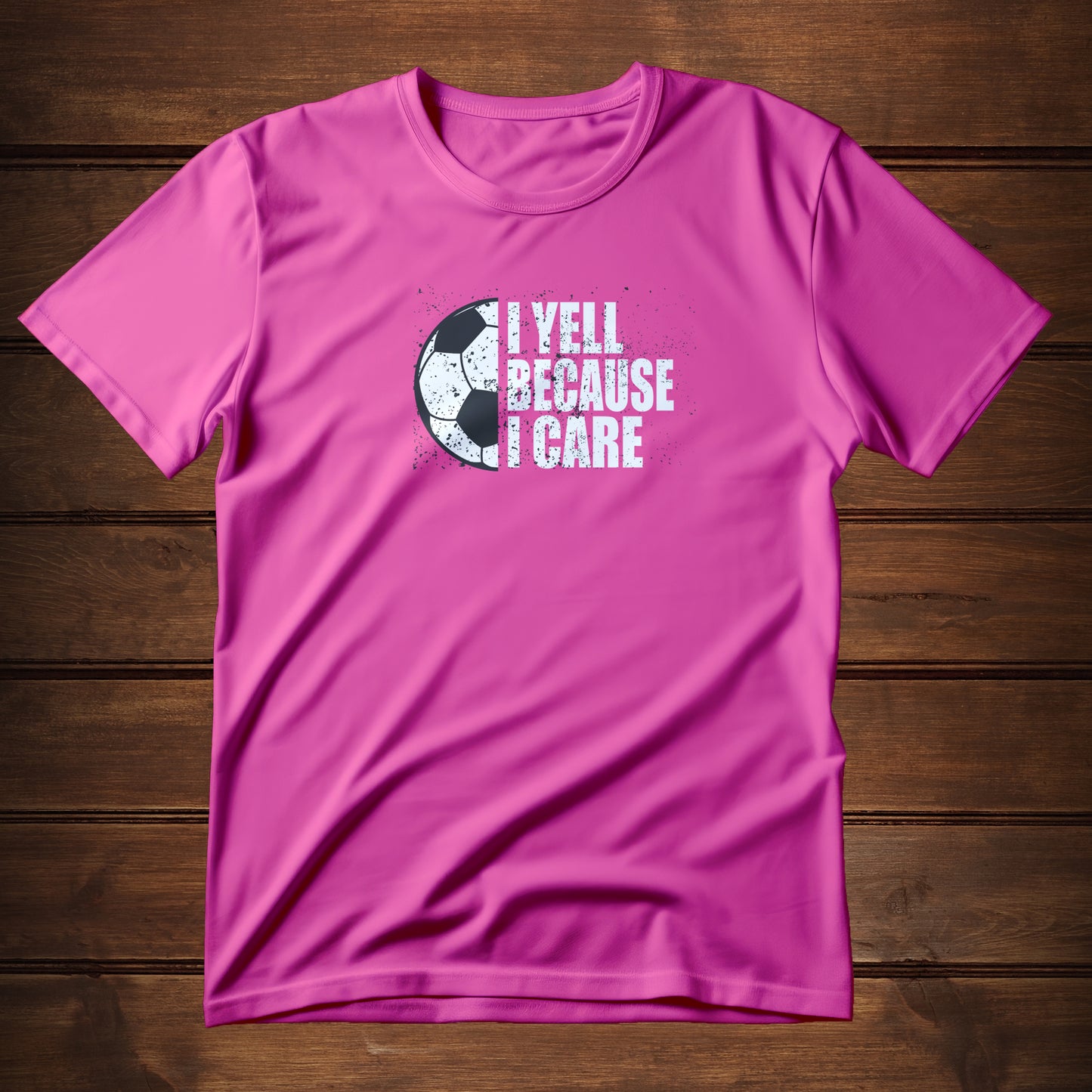 I Yell Because I Care (T-Shirt)