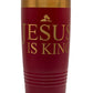 Jesus Is King Tumbler