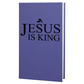 Jesus is King - Journal
