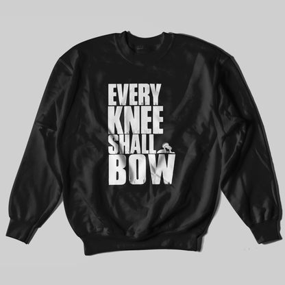 Every Knee Shall Bow | Sweatshirt (VBM)