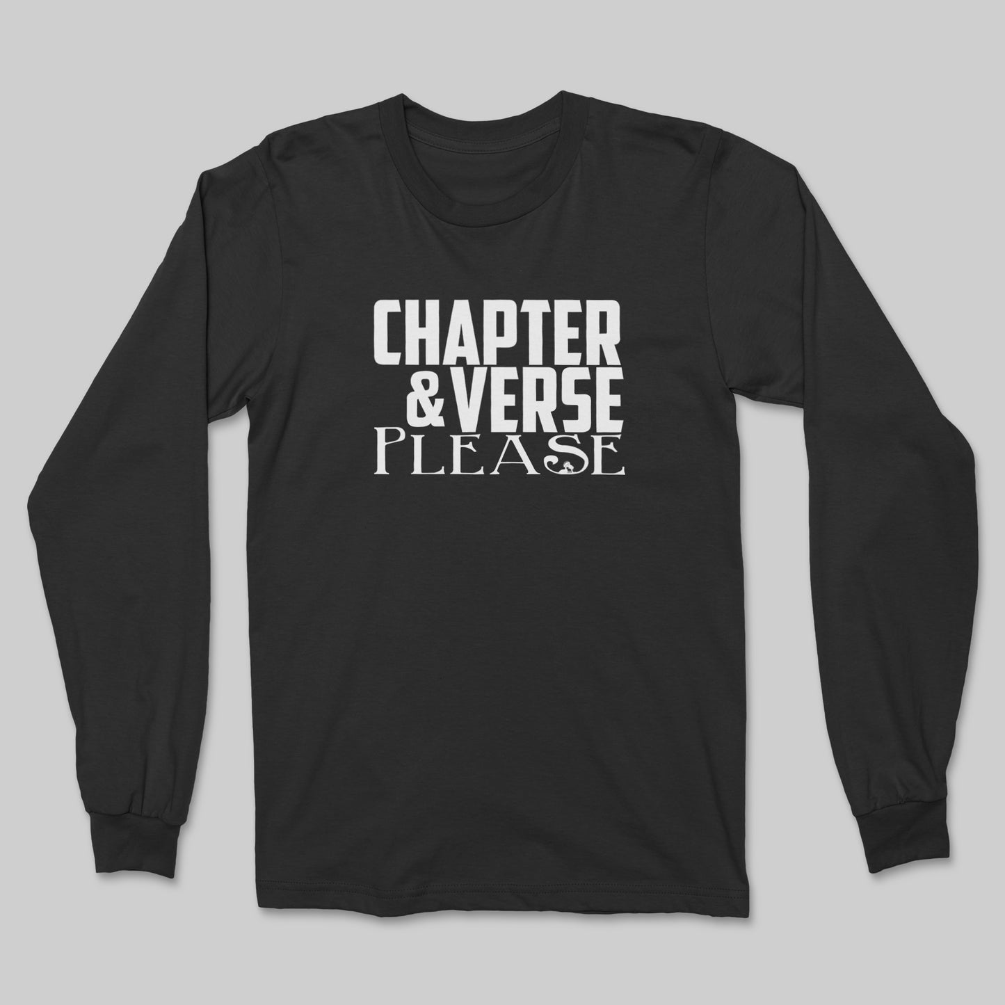 Chapter & Verse, Please - Long Sleeve