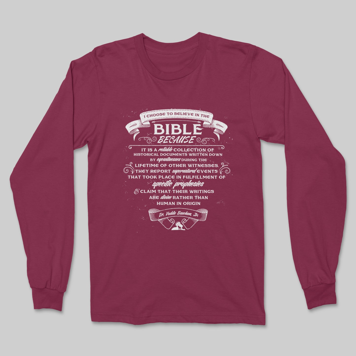 Why I Believe The Bible - Long Sleeve