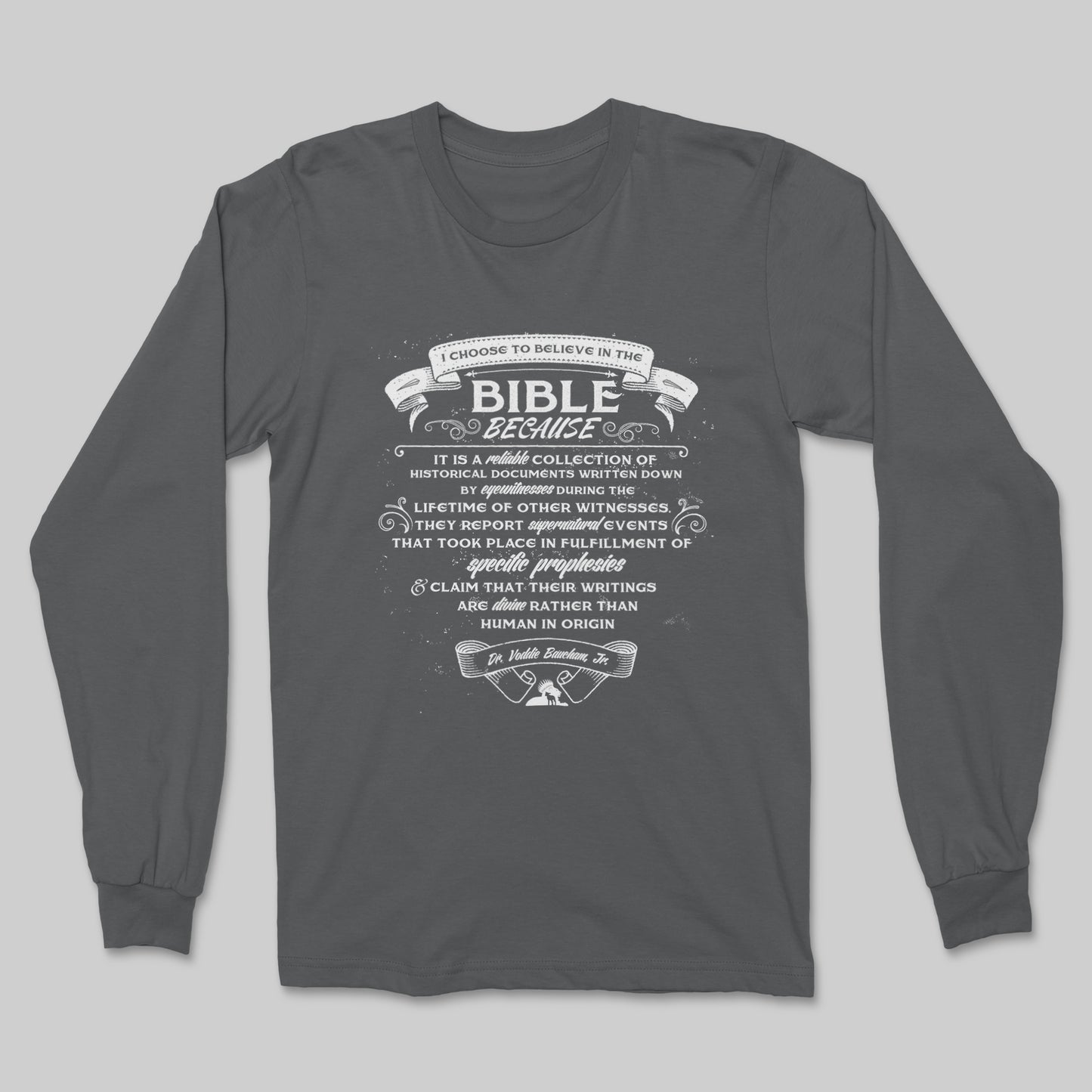 Why I Believe The Bible - Long Sleeve