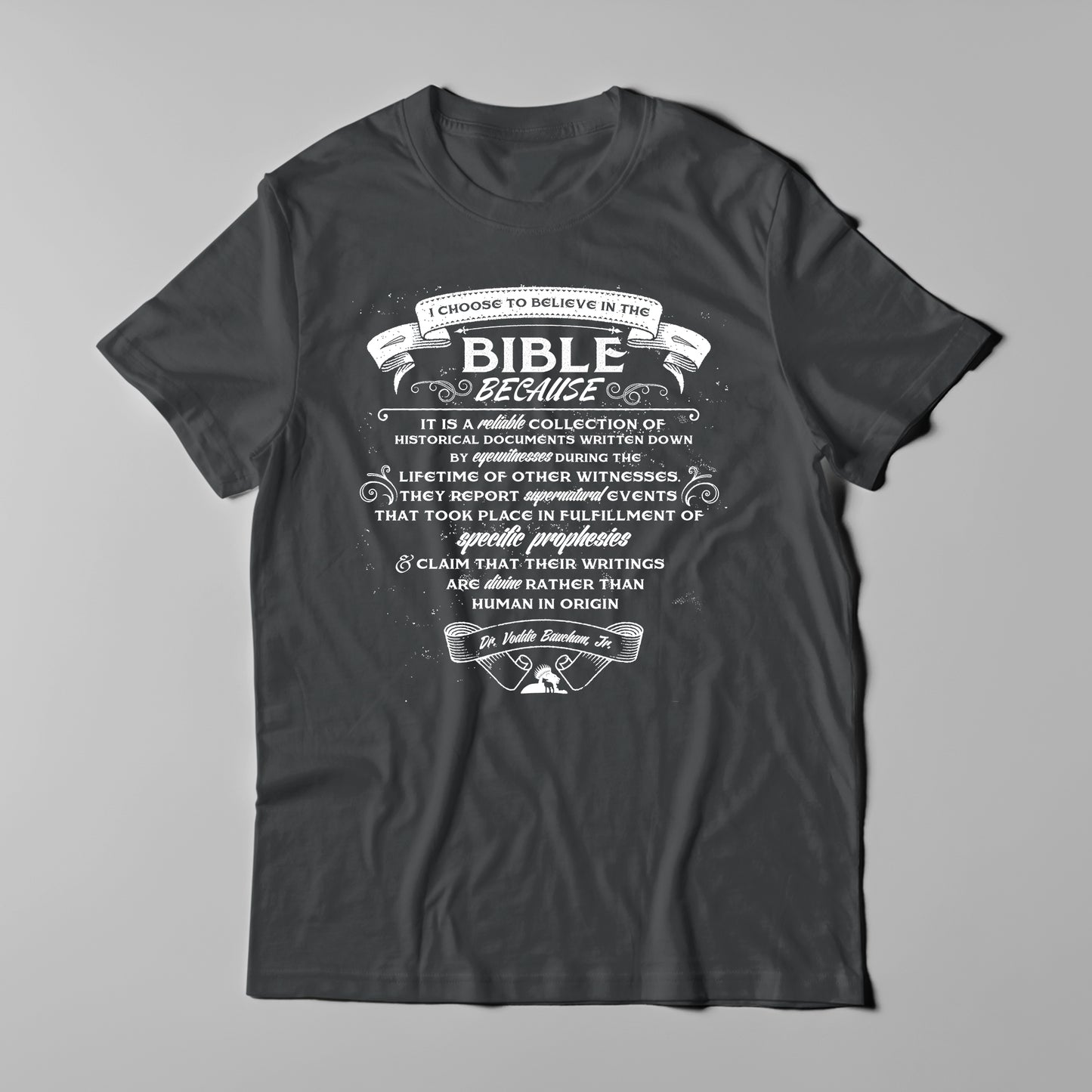 Why I Believe The Bible | T-Shirt (VBM)