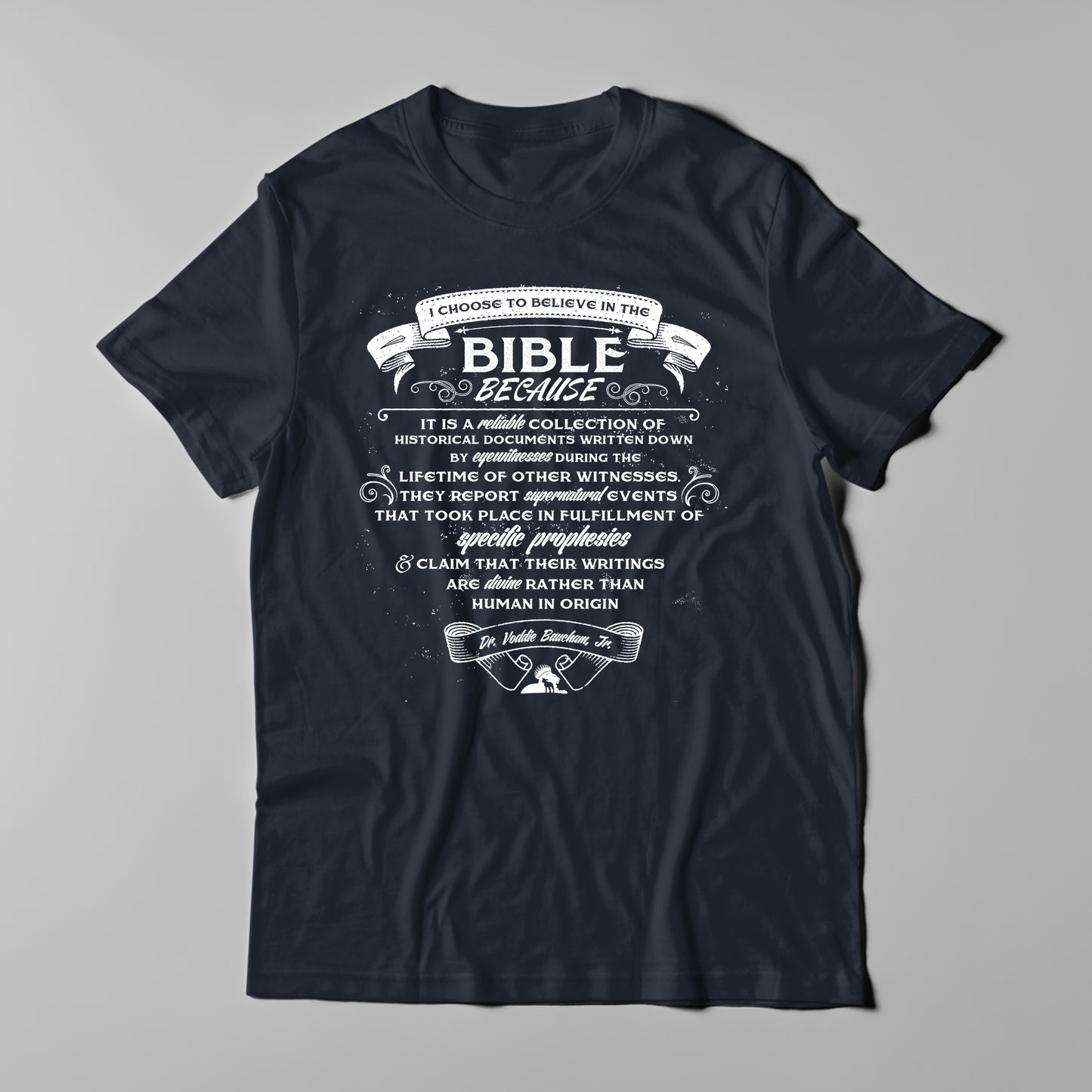 Why I Believe The Bible | T-Shirt (VBM)