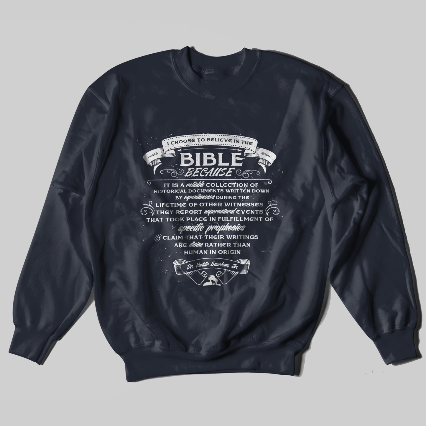 Why I Believe The Bible | Sweatshirt (VBM)