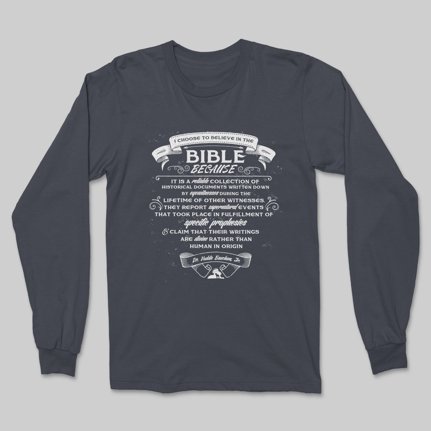 Why I Believe The Bible | Long Sleeve (VBM)
