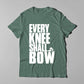 Every Knee Shall Bow | T-Shirt (VBM)