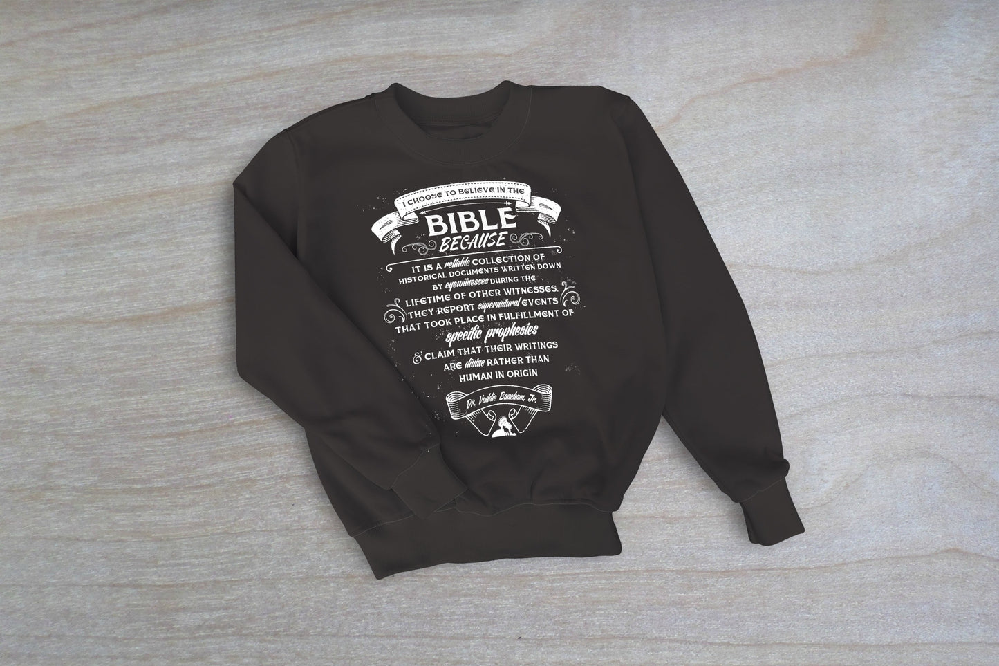Why I Believe The Bible | Sweatshirt (VBM)